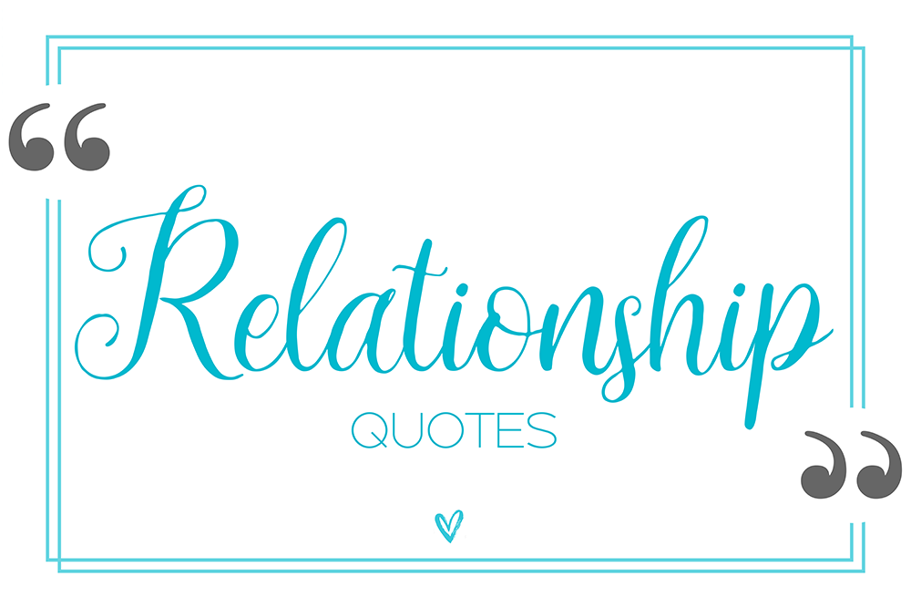 Relationship Quotes 108 Quotes About Relationships