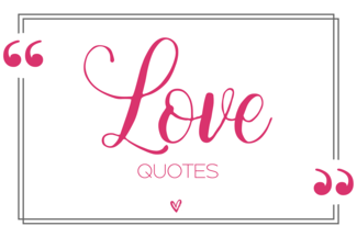 Love Quotes: 150 Quotes About Love